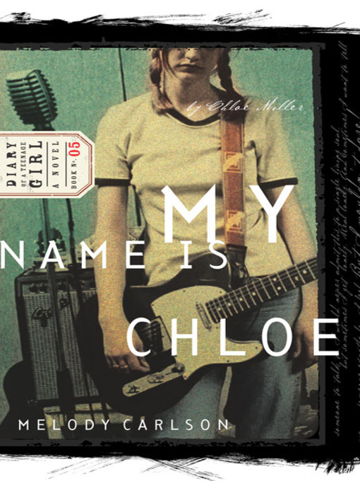 Title details for My Name Is Chloe by Melody Carlson - Available